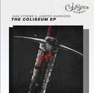 Ivan Xtreme & Jumper Warriors - The Coliseum EP