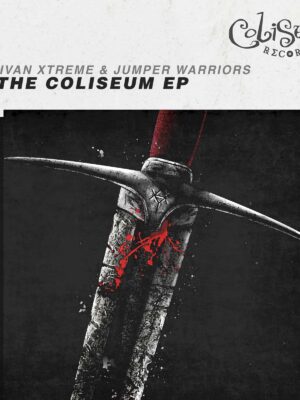 Ivan Xtreme & Jumper Warriors - The Coliseum EP