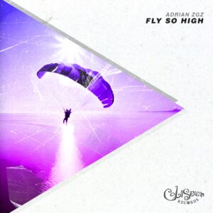 Adrian Zgz - Fly so high EP